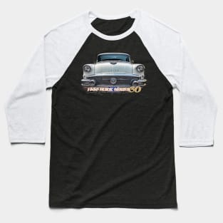 1956 Buick Series 40 Special 2 Door Hardtop Baseball T-Shirt